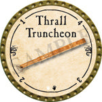 Thrall Truncheon - 2016 (Gold)